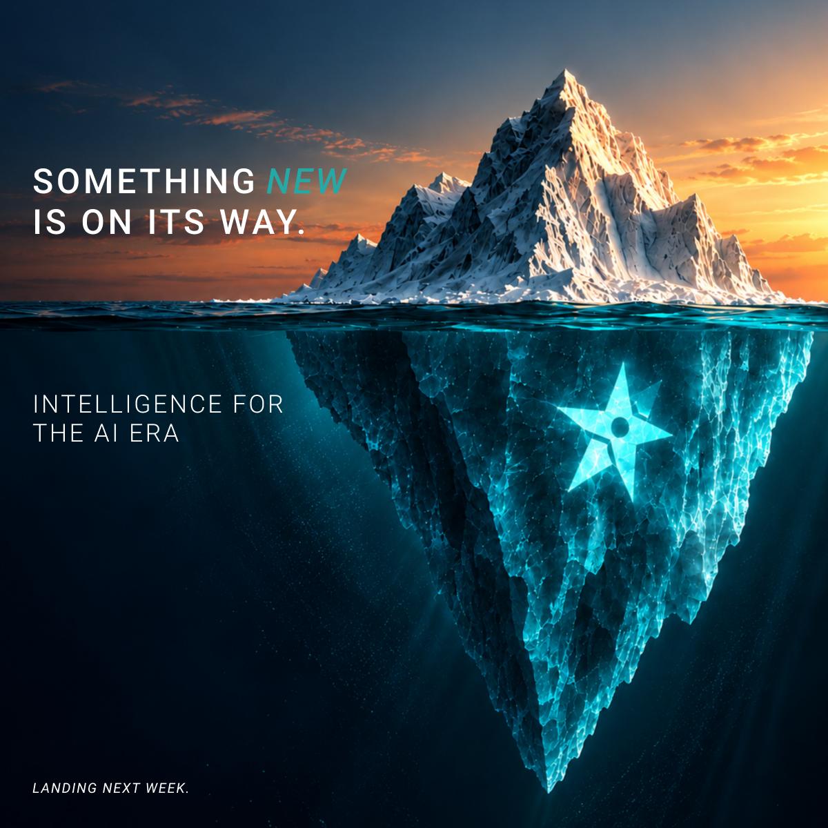 Something new is on its way. Intelligence for the AI era. Landing next week.